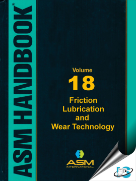ASM Handbook, Volume 18: Friction, Lubrication, and Wear Technology